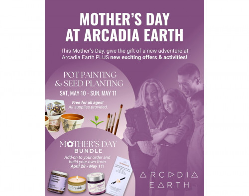 ???? Celebrate Mother’s Day at Arcadia Earth ????