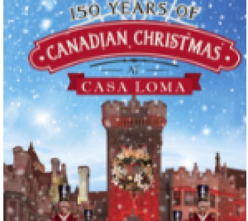 150 Years of Canadian Christmas at Casa Loma