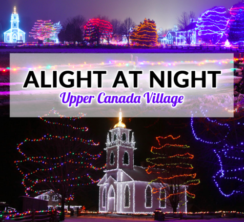 Alight at Night Festival at Upper Canada Village