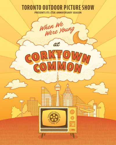 Toronto Outdoor Picture Show at Corktown Common (Thursdays, July 3 - August 7)