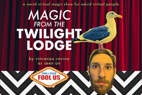 Magic From the Twilight Lodge – A Virtual Magic Show By Vincenzo Ravina (As Seen On TV!)